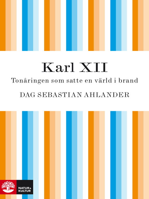 Titeldetaljer för Karl XII av Dag Sebastian Ahlander - Tillgänglig